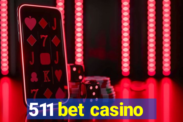 511 bet casino